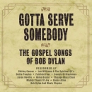 CD: GOTTA SERVE SOMEBODY - The Gospel Songs of Bob Dylan, wie NEU